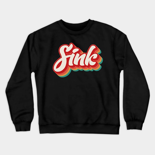 SINK (Single Income No Kids) Crewneck Sweatshirt by n23tees